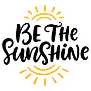 Be The Sunshine dtg printing design