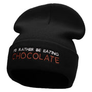 I Rather Be Eating Chocolate Embroidered 12 Inch Long Knitted Beanie