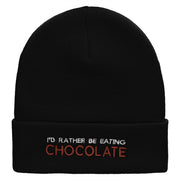 I Rather Be Eating Chocolate Embroidered 12 Inch Long Knitted Beanie