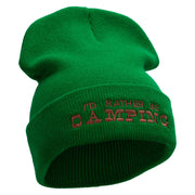 I'd Rather Be Camping Embroidered 12 Inch Solid Long Beanie Made in USA