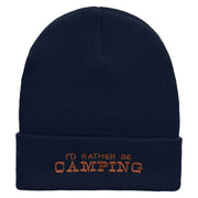 I'd Rather Be Camping Embroidered 12 Inch Solid Long Beanie Made in USA