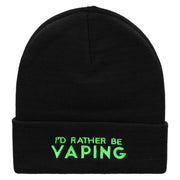 I'd Rather Be Vaping Phrase Embroidered 12 Inch Long Knitted Beanie