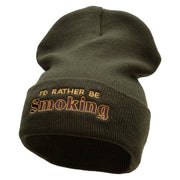 I'd Rather Be Smoking Phrase Embroidered 12 Inch Solid Long Beanie Made in USA