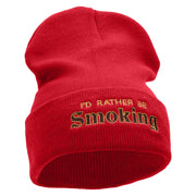 I'd Rather Be Smoking Phrase Embroidered 12 Inch Solid Long Beanie Made in USA