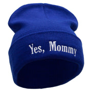 Yes, Mommy Embroidered 12 Inch Long Knitted Beanie