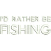 Words of I'd Rather Be Fishing