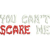 You Can't Scare Me