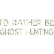 Words of I'd Rather Be Ghost Hunting