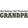 Not Retired Promoted Grandpa