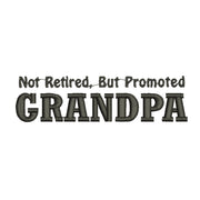 Not Retired Promoted Grandpa Phrase