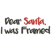 Dear Santa I Was Framed