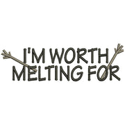 Words of I'm Worth Melting For