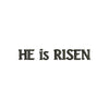 He is Risen