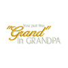 You Put the Grand in Grandpa