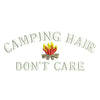 Camping Hair Don't Care with Fire Logo