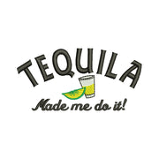 Tequila Made Me Do It