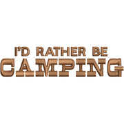 I'd Rather Be Camping Phrase