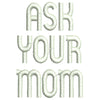 Ask Your Mom