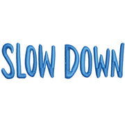 Slow Down digitized embroidery design