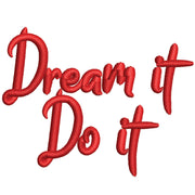 Dream It Do it digitized embroidery design