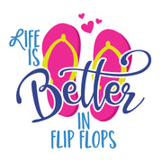 Life is Better In Flops dtg printing design