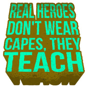 Teal Teachers Are Heroes