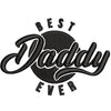 Best Daddy Ever digitized embroidery design