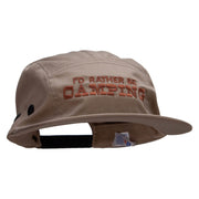 I'd Rather Be Camping 5 Panel Embroidered twill Cap