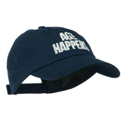 Age Happens Embroidered Cap