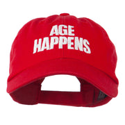 Age Happens Embroidered Cap