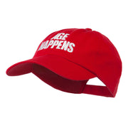 Age Happens Embroidered Cap