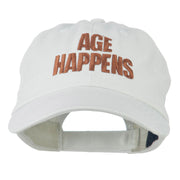 Age Happens Embroidered Cap