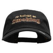 I'd Rather Be Smoking Embroidered Washed Cap