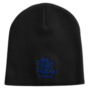 No Fear Papa is Here Embroidered 8 inch Acrylic Short Blank Beanie - Black OSFM