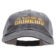 I'd Rather Be Drinking Embroidered Washed Trucker Cap