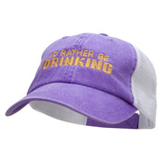 I'd Rather Be Drinking Embroidered Washed Trucker Cap