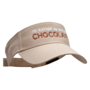 I'd Rather Be Eating Chocolate Phrase Embroidered Cotton Twill Sun Visor