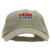 Land I Love Embroidered Low Profile Dyed Cotton Twill Cap