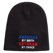 American by Birth Veteran by Choice Embroidered 8 inch Acrylic Short Beanie - Black OSFM