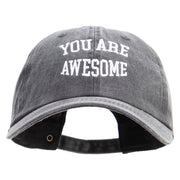 You Are Awesome Phrase Embroidered Cotton Twill Premium Pigment Dyed Cap - Black OSFM