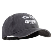 You Are Awesome Phrase Embroidered Cotton Twill Premium Pigment Dyed Cap - Black OSFM