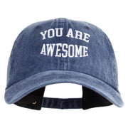 You Are Awesome Phrase Embroidered Cotton Twill Premium Pigment Dyed Cap - Navy OSFM