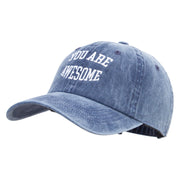 You Are Awesome Phrase Embroidered Cotton Twill Premium Pigment Dyed Cap - Navy OSFM