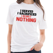 I Served I Sacrificed I Regret Nothing Graphic Design Ring Spun Combed Cotton Short Sleeve Deluxe Jersey T-Shirt - White XS