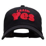 I Said Yes Embroidered Unstructured Cotton Twill Washed Cap