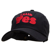 I Said Yes Embroidered Unstructured Cotton Twill Washed Cap