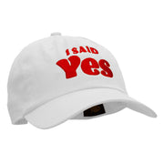 I Said Yes Embroidered Unstructured Cotton Twill Washed Cap