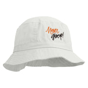 Never Give Up Embroidered Pigment Dyed Bucket Hat - White OSFM