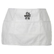 It Is What It Is Embroidered 3 Pockets Chef's Apron - White OSFM