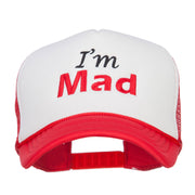 I'm Mad Embroidered Foam Mesh Cap